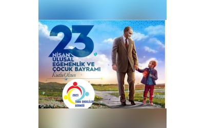 23 NİSAN ULUSAL EGEMENLİK VE ÇOCUK BAYRAMI KUTLU OLSUN