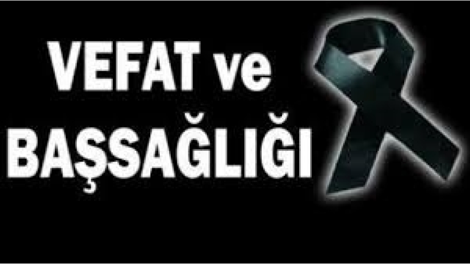 AYSEL KARADENİZLİ VEFAT ETMİŞTİR