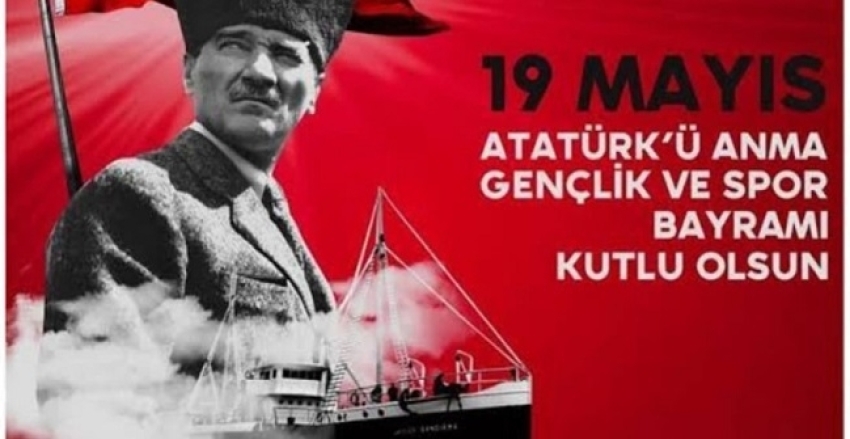 19 MAYIS ATATÜRK'Ü ANMA GENÇLİK VE SPOR BAYRAMIMIZ KUTLU OLSUN